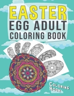 Easter Egg Adult Coloring Book: Unique and Beautiful Easter Egg Designs B08WJY56C5 Book Cover