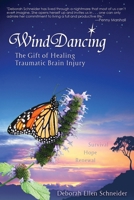Wind Dancing: The Gift of Healing Traumatic Brain Injury 098411470X Book Cover