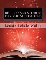 Bible Based Stories for Young Readers: Book Two 1495952835 Book Cover