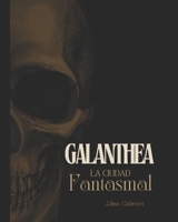 Galanthea: La ciudad fantasmal (Spanish Edition) B0FSF5LCG7 Book Cover