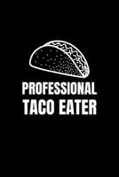 Professional Taco Eater: Blank Lined Journal Office Notebook 1671304098 Book Cover