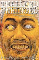 Thailand Unhinged: Unraveling The Myth Of Thai Style Democracy 9793780762 Book Cover