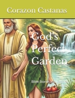God's Perfect Garden: Bible Stories and Lessons for Children B0H9C8PJ3J Book Cover
