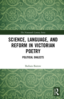 Science, Language, and Reform in Victorian Poetry: Political Dialects 1032092335 Book Cover