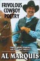 Frivolous Cowboy Poetry: "These Here Stories Are All True (Mostly)" 1930580355 Book Cover