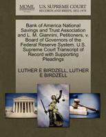 Bank of America National Savings and Trust Association and L. M. Giannini, Petitioners, v. Board of Governors of the Federal Reserve System. U.S. ... of Record with Supporting Pleadings 127035325X Book Cover