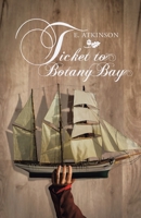 Ticket to Botany Bay 1982291915 Book Cover