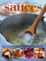 The Complete Guide to Making Sauces 1843091631 Book Cover