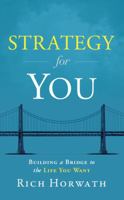 Strategy For You: Building a Bridge to the Life You Want 1608322513 Book Cover