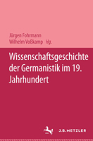 Wissenschaftsgeschichte der Germanistik im 19. Jahrhundert 3476009904 Book Cover