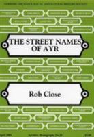 The Street Names of Ayr 0952744597 Book Cover