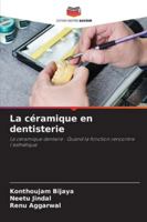La céramique en dentisterie: La céramique dentaire : Quand la fonction rencontre l'esthétique (French Edition) 3330840579 Book Cover