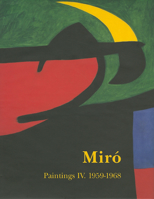 Miro Catalogue Raisonne, Paintings, Volume IV: 1959-1968 2868820565 Book Cover