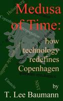 Medusa of Time: How Technology Redefines Copenhagen 1479167398 Book Cover