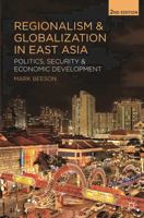 Regionalism and Globalization in East Asia: Politics, Security and Economic Development 1137332352 Book Cover