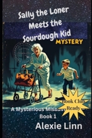 Sally the Loner Meets the Sourdough Kid B0BYH2N7DV Book Cover