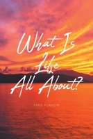 What Is Life All About? 1685269648 Book Cover