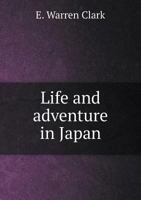 Life and Adventure in Japan 5518765088 Book Cover