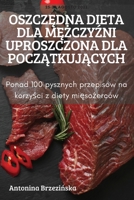 OszczĘdna Dieta Dla MĘŻczyŹni Uproszczona Dla PoczĄtkujĄcych 1837629919 Book Cover