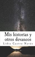 MIS Historias Y Otros Devaneos: Recopilación de Microrrelatos 1546554475 Book Cover