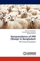 Seroprevalence of PPR (Sheep) in Bangladesh: PPR In Sheep In Bangladesh 3659287547 Book Cover