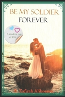 Be my soldier forever 1687827303 Book Cover