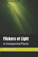 Flickers of Light: In Unexpected Places B0FQCN4TZD Book Cover