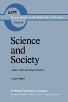 Science and Society. Studies in the Sociology of Science (Boston Studies in the Philosophy of Science) 9401164584 Book Cover