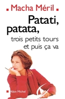 Patati patata…Trois petits tours et ça ira 2226462260 Book Cover
