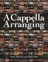 A Cappella Arranging 1458416577 Book Cover