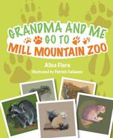 Grandma and Me Go to Mill Mountain Zoo 1684018951 Book Cover