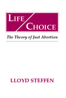 Life/Choice : The Theory of Just Abortion 1579102565 Book Cover