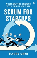Scrum for Startups: Accelerating Growth with Agile Practices B0DSG1VFZJ Book Cover