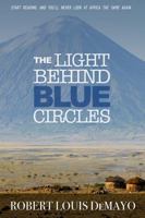 The Light Behind Blue Circles 098334535X Book Cover