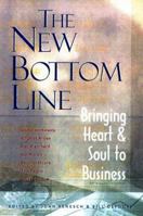 The New Bottom Line: Bringing Heart & Soul to Business 188671004X Book Cover