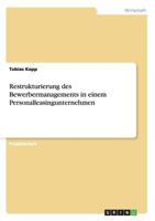 Restrukturierung des Bewerbermanagements in einem Personalleasingunternehmen 3656121273 Book Cover