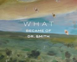 What Became of Dr. Smith 1887422242 Book Cover