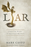 Liar: Exposing Myths In Spiritual Warfare 0692172068 Book Cover