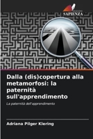 Dalla (dis)copertura alla metamorfosi: la paternità sull'apprendimento (Italian Edition) 6206996964 Book Cover