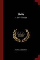 Metta: A Sierra Love Tale 1021309540 Book Cover