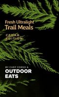 Fresh Ultralight Trail Meals - Cedar Edition Cookbook | hiking, camping, backpacking meals | recipes 1734190264 Book Cover