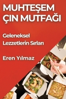 Muhtesem Çin Mutfagi: Geleneksel Lezzetlerin Sirlari (Turkish Edition) 1835796990 Book Cover