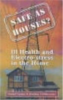 Safe As Houses?: Ill-Health and Electro-Stress in the Home 1858600375 Book Cover