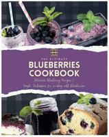 Blueberry Cookbook: Delicious Blueberry Recipes & Simple Techniques for cooking with blueberries (A Season of Flavor: 90 Recipes to Inspire and Explore a Well Loved Favorite) 1962472361 Book Cover