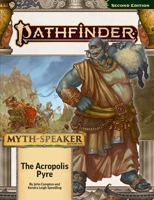 Pathfinder Adventure Path: The Acropolis Pyre (Myth-Speaker 1 of 3) (P2) 164078683X Book Cover