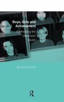 Boys, Girls and Achievement: Addressing the Classroom Issues 0415231639 Book Cover