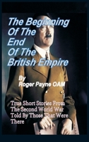 Beginning of the End of The British Empire: True Short Stories That Show How the Demise of British Empire Began With The Second World War 9388161912 Book Cover