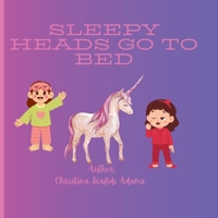 Sleepy Head's Go to Bed: Sleepy Head's Go to Bed A nursery Book B0DV3KBGLJ Book Cover