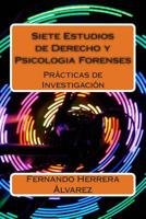 Siete Estudios de Derecho y Psicologia Forenses: Pr�cticas de Investigaci�n 1515178129 Book Cover