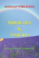 Miracles & Visions: Attractions & Prosperity B0BW23RW66 Book Cover